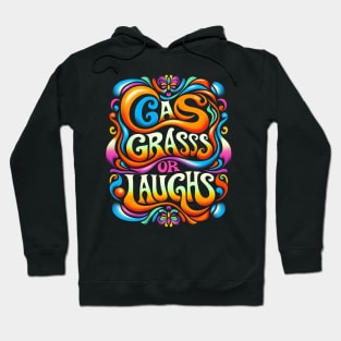 Gas, grass or laughs Hoodie
